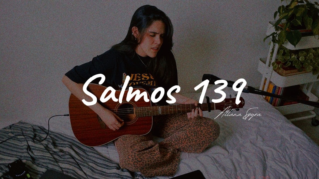Salmos 139 | Allana Spyra