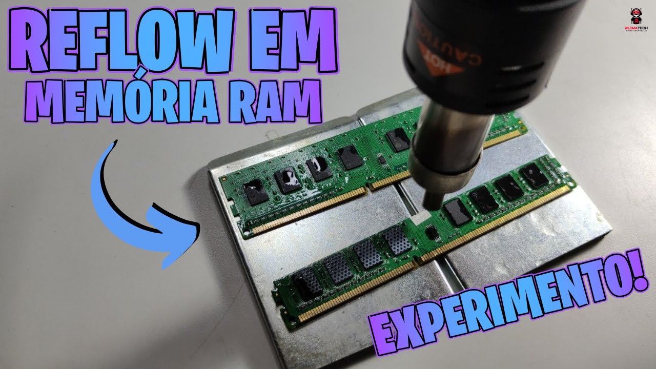 REFLOW em MEMÓRIA RAM... SERÁ que FUNCIONA?