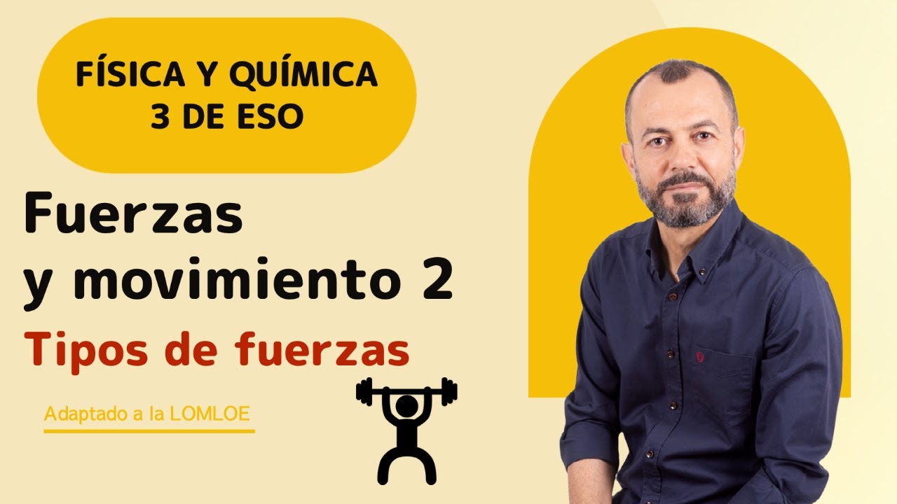 Fuerzas y movimientos 2 💪 Tipos de fuerzas. Física y Química 3 ESO 👍