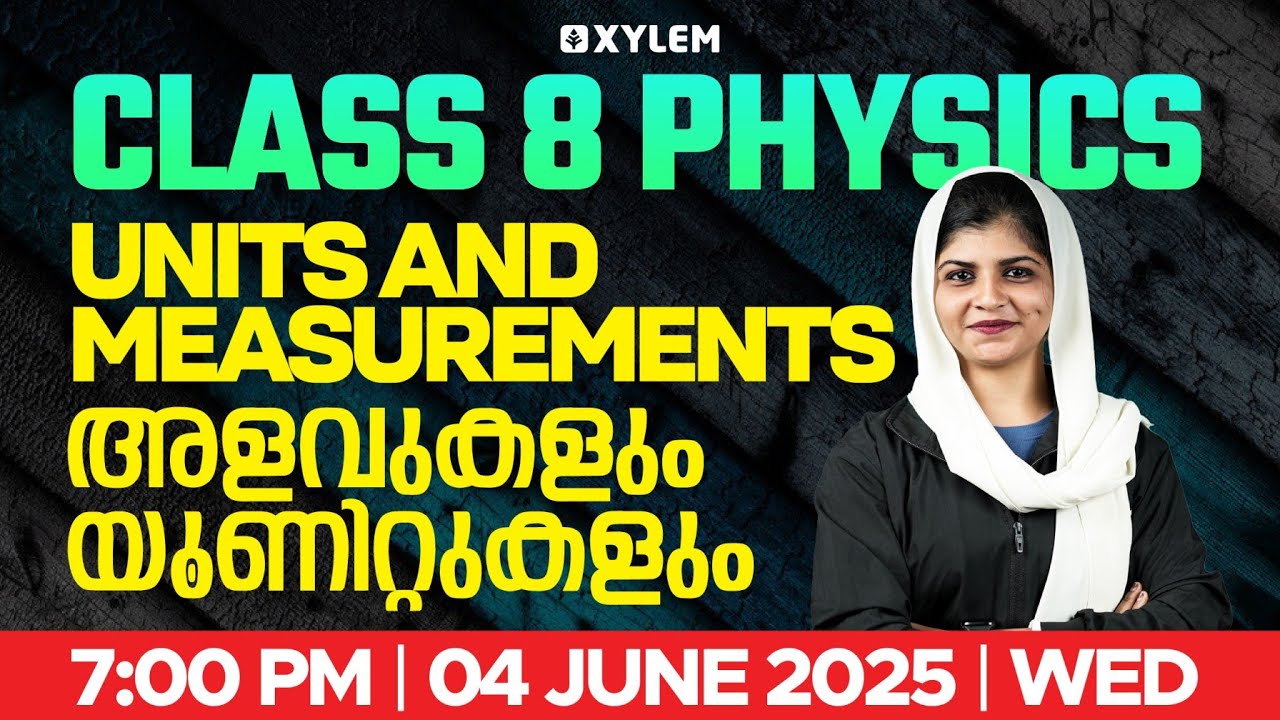 Class 8 Physics | Units and Measurements : അളവുകളും യൂണിറ്റുകളും | Xylem Class 8