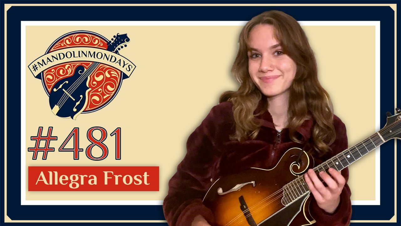 Mandolin Mondays Featuring Allegra Frost /// 