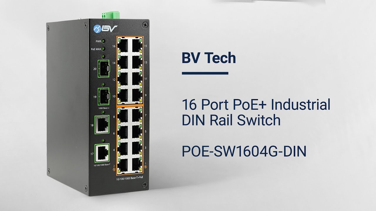 Choosing the Best PoE Switch: Why BV Tech POE-SW1604G-DIN Stands Out!