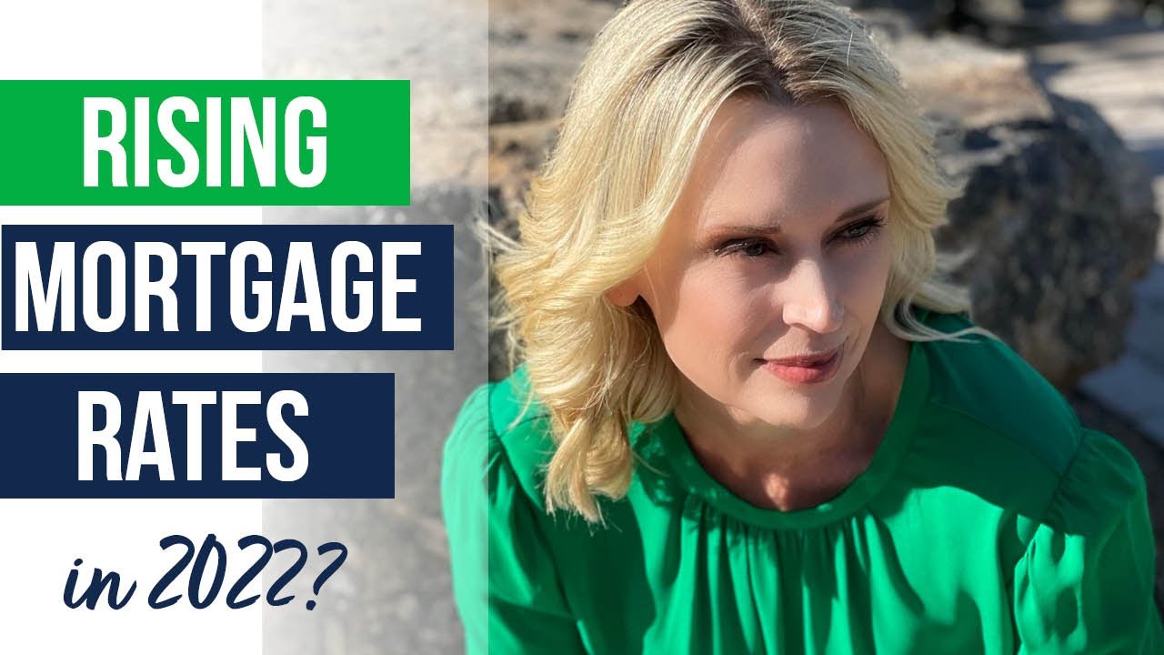 HOW WILL RISING MORTGAGE INTEREST RATES AFFECT ME? | MORTGAGE RATES 2022