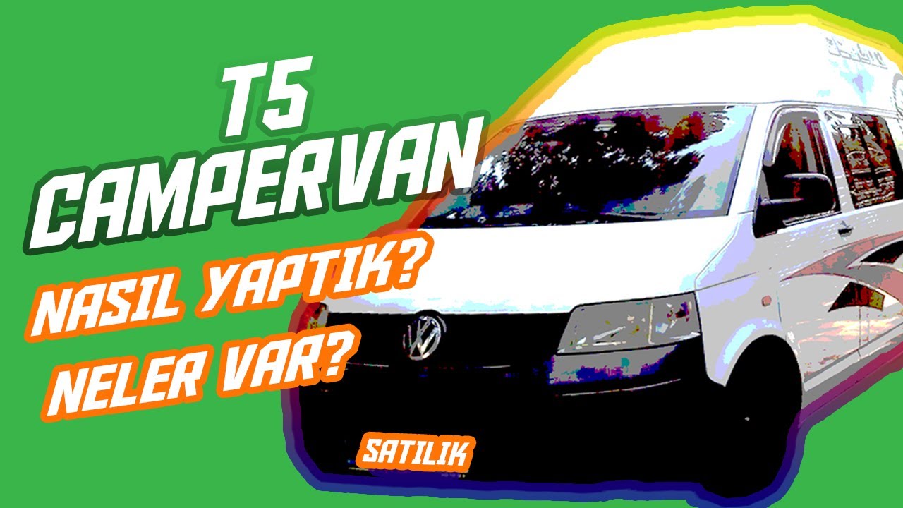Yeni Karavanım | Volkswagen T5 |  | Nasıl Yaptık | Neler Var | Satılık mı?