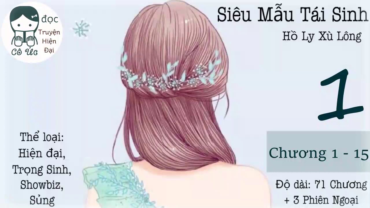PHẦN 1｜Siêu Mẫu Tái Sinh｜Hồ Ly Xù Lông｜Trọng Sinh, Showbiz, Sủng