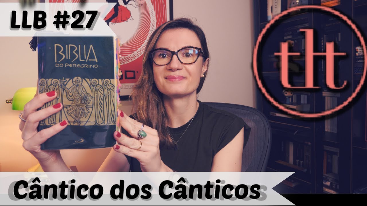 Leitura Literária da Bíblia (LLB#27) Cântico dos Cânticos