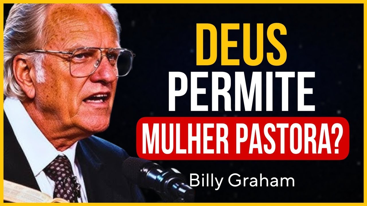MULHER PODE SER PASTORA SEGUNDO A BÍBLIA? (ESSA RESPOSTA VAI TE DEIXAR SEM PALAVRAS) | Billy Graham