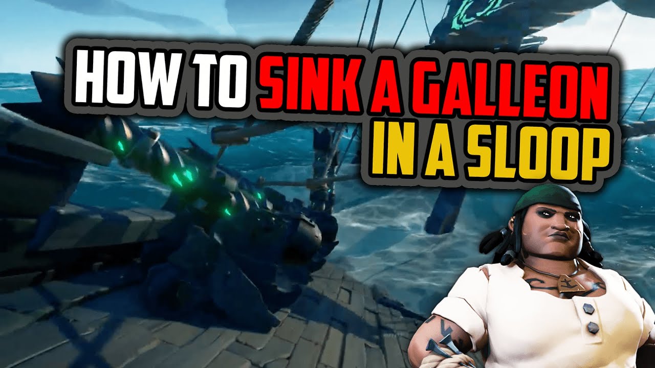 Sea of Thieves: How to Sink a Galleon [Sloop Survival]
