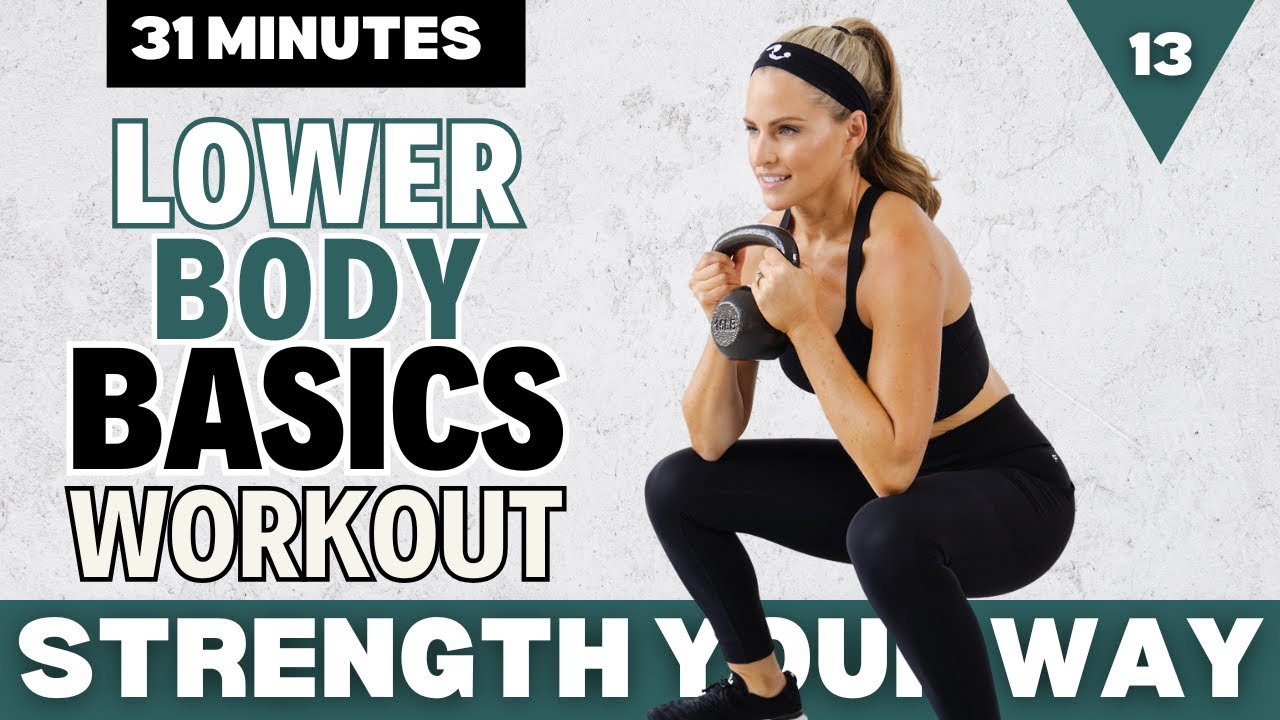 13: Lower Body Basics Workout | Strengthen & Sculpt Legs, Glutes & Core in 31 Minutes!