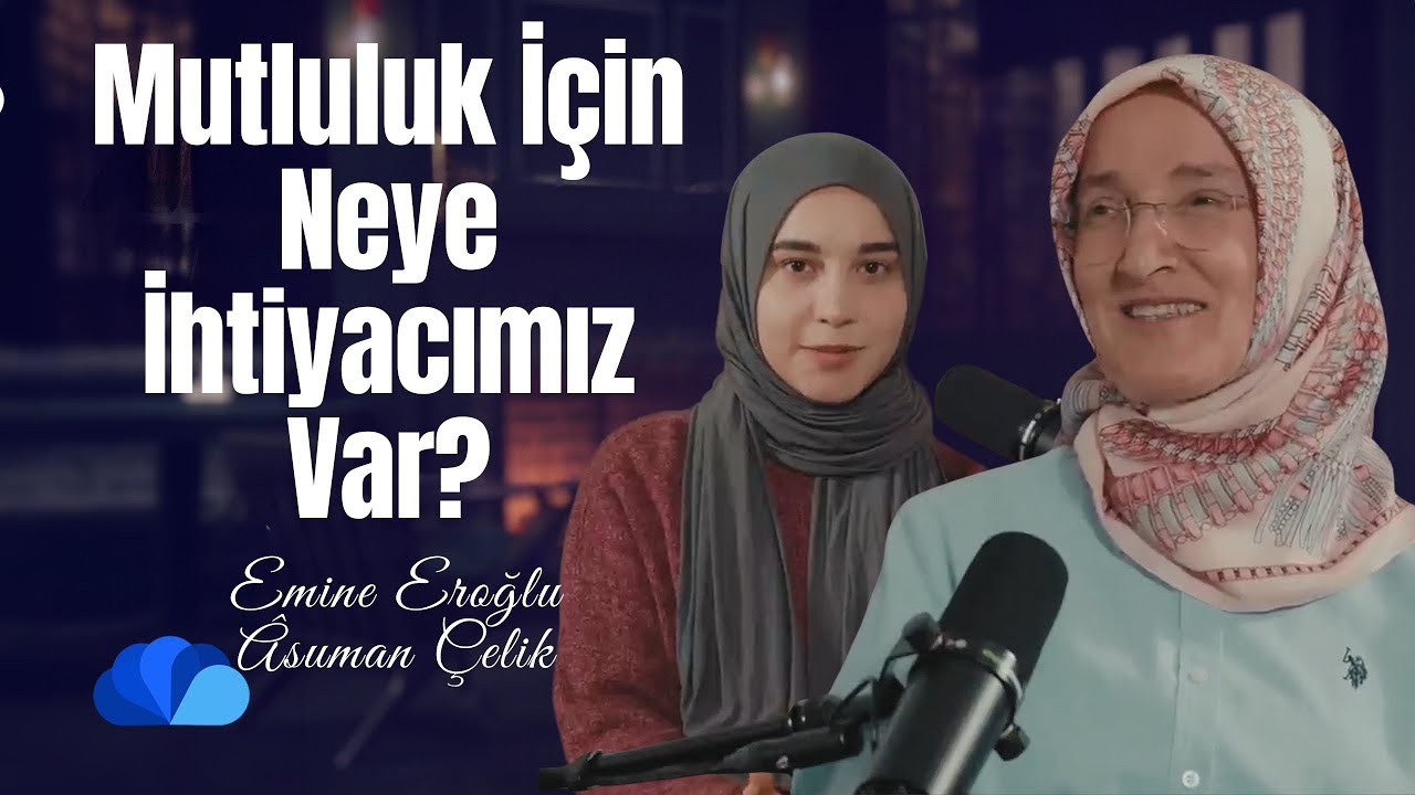 Mutluluk İçin Neye İhtiyacımız Var? I Göz Hizası I Asuman Çelik - Emine Eroğlu