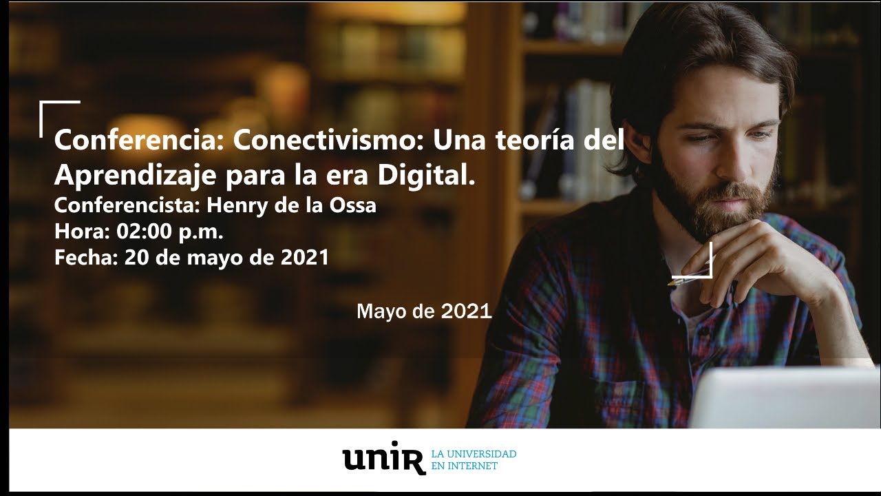 Conferencia: Conectivismo: Una teoría del Aprendizaje para la era Digital