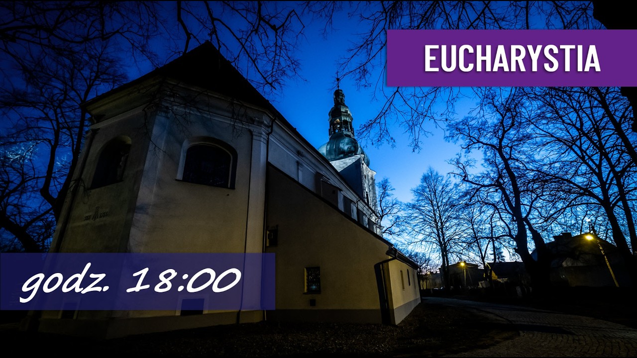 Eucharystia - 10.03.2026r. godz.: 18:00