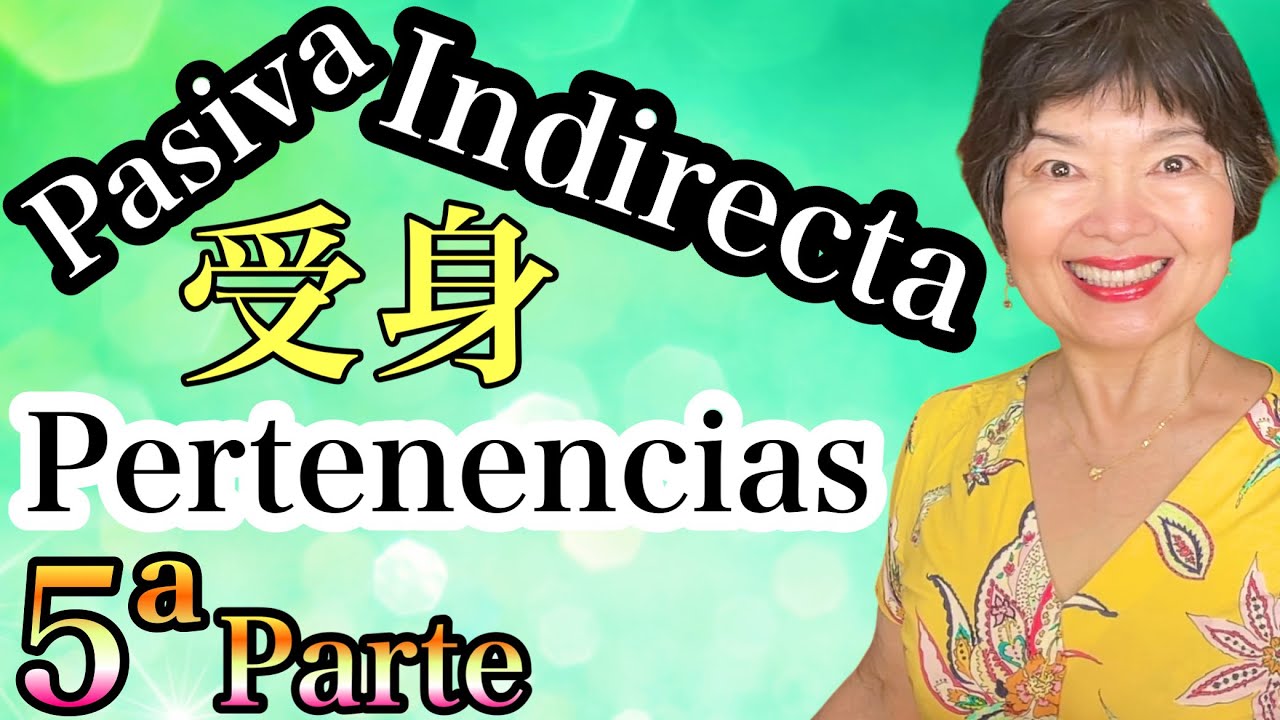 Pasivo Indirecto con Poseedor(持ち主) 5ªParte, Gramática  N4-87