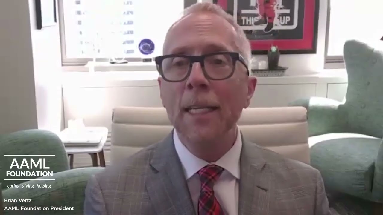 AAML Foundation Update: A Thank You Message From AAML Foundation President Brian Vertz