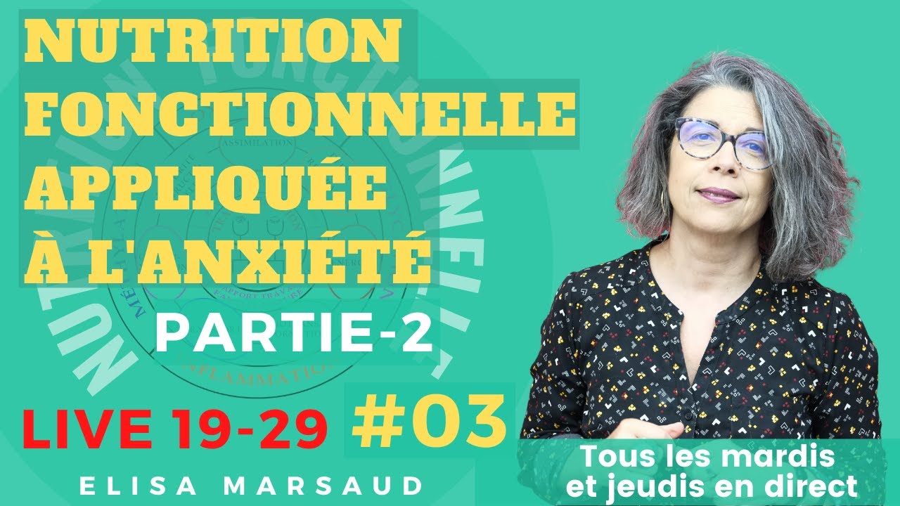 Nutrition Fonctionnelle appliquée à l'anxiété - partie 02