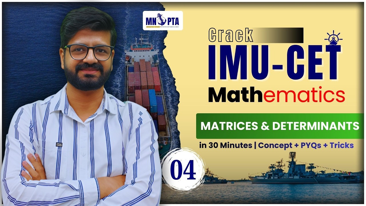 Matrices and Determinants | IMU-CET Maths | 30-Min Topic Series | MNOPTA | Merchant Navy Preparation