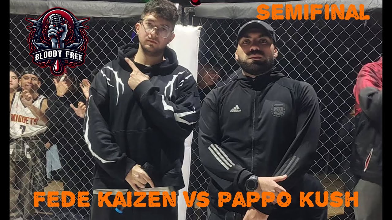 FEDE KAIZEN vs PAPPO KUSH : Semifinal - BLOODY FREE x SUPREMACIA