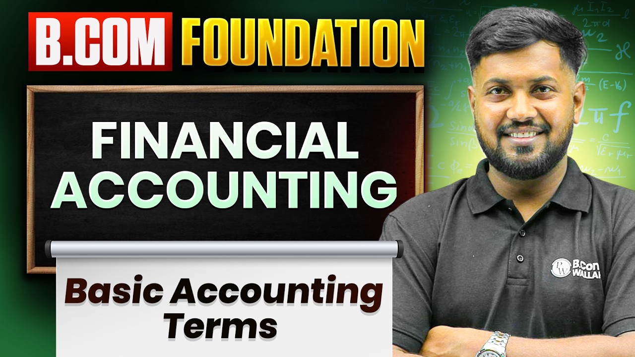 Basic Accounting Terms | Financial Accounting | B.Com Foundation 2026