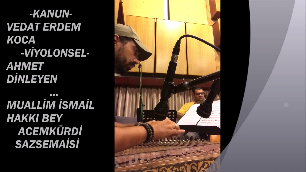 Acem-Kürdî Saz Semâîsi M. İsmail Hakkı Bey ( AHMET DİNLEYEN & VEDAT ERDEM KOCA)