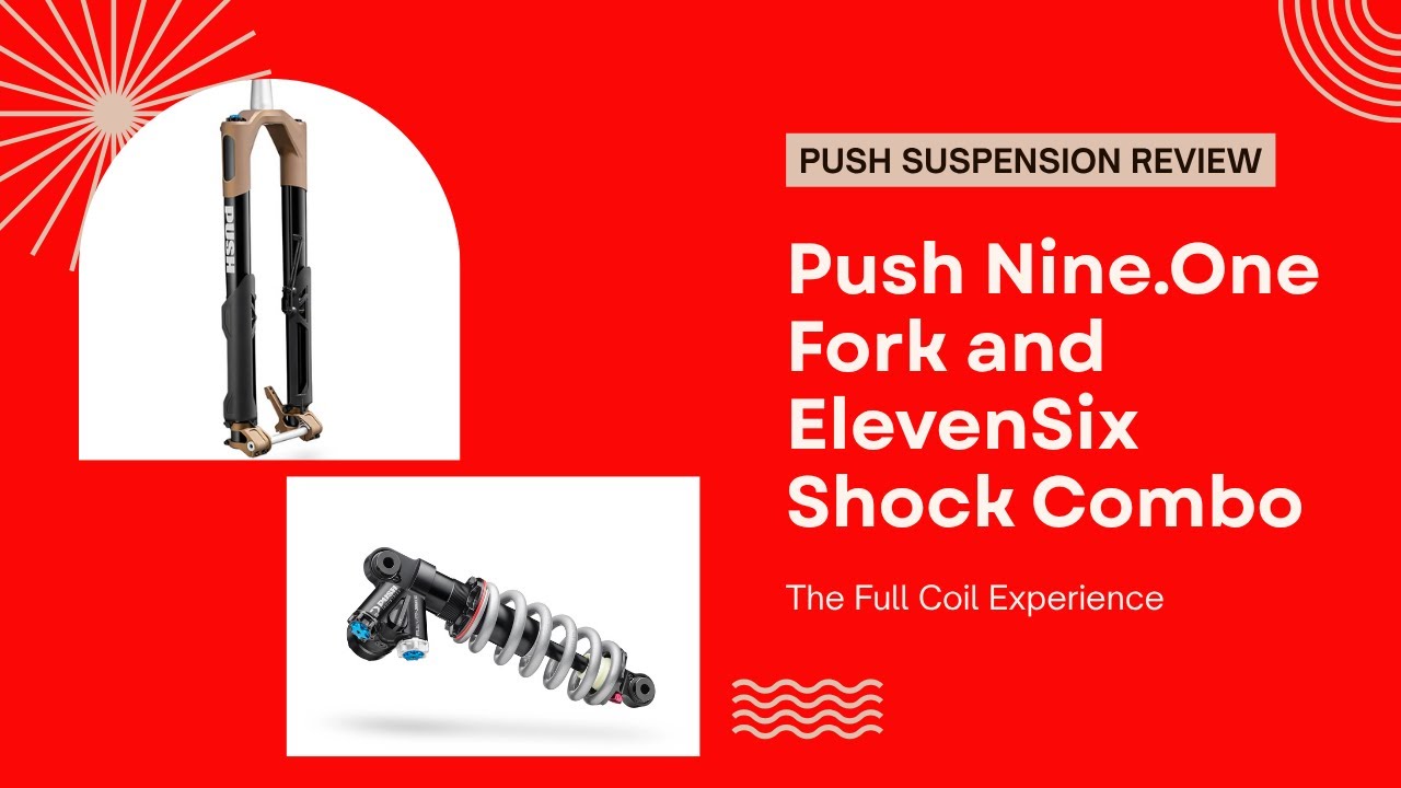 PUSH Nine.One Fork & ElevenSix Coil Shock Review | Ultimate MTB Suspension Setup