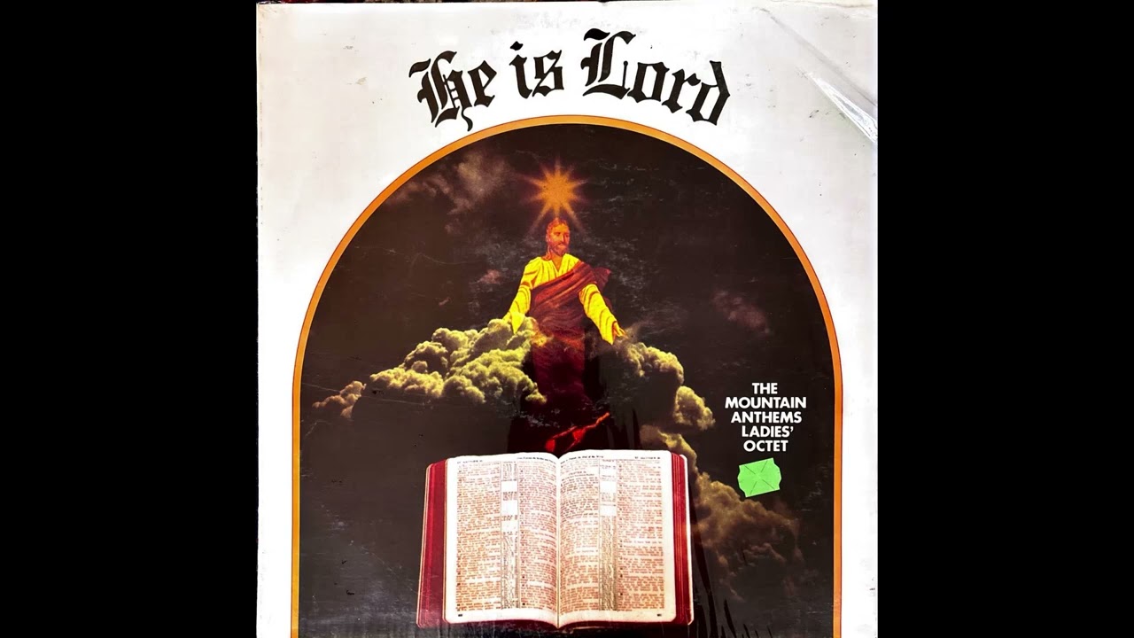 The Mountain Anthems Ladies' Octet - He Is Lord (Unknown Year, A Cappella Gospel)