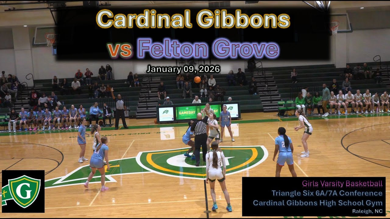 2026-01-09 - Cardinal Gibbons vs Felton Grove High School - Girls Basketball - Triangle Six 6A/7A