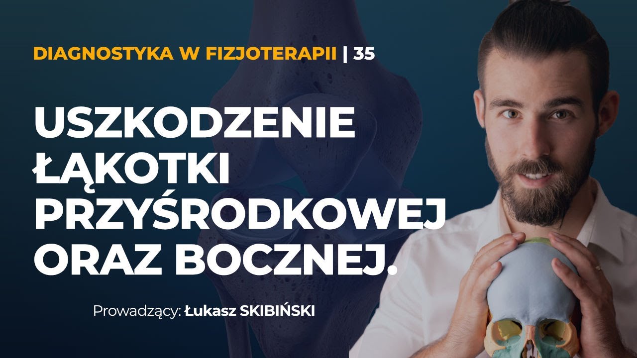 Uszkodzenie łąkotki przyśrodkowej oraz bocznej. Diagnostyka w fizjoterapii. Odcinek 35