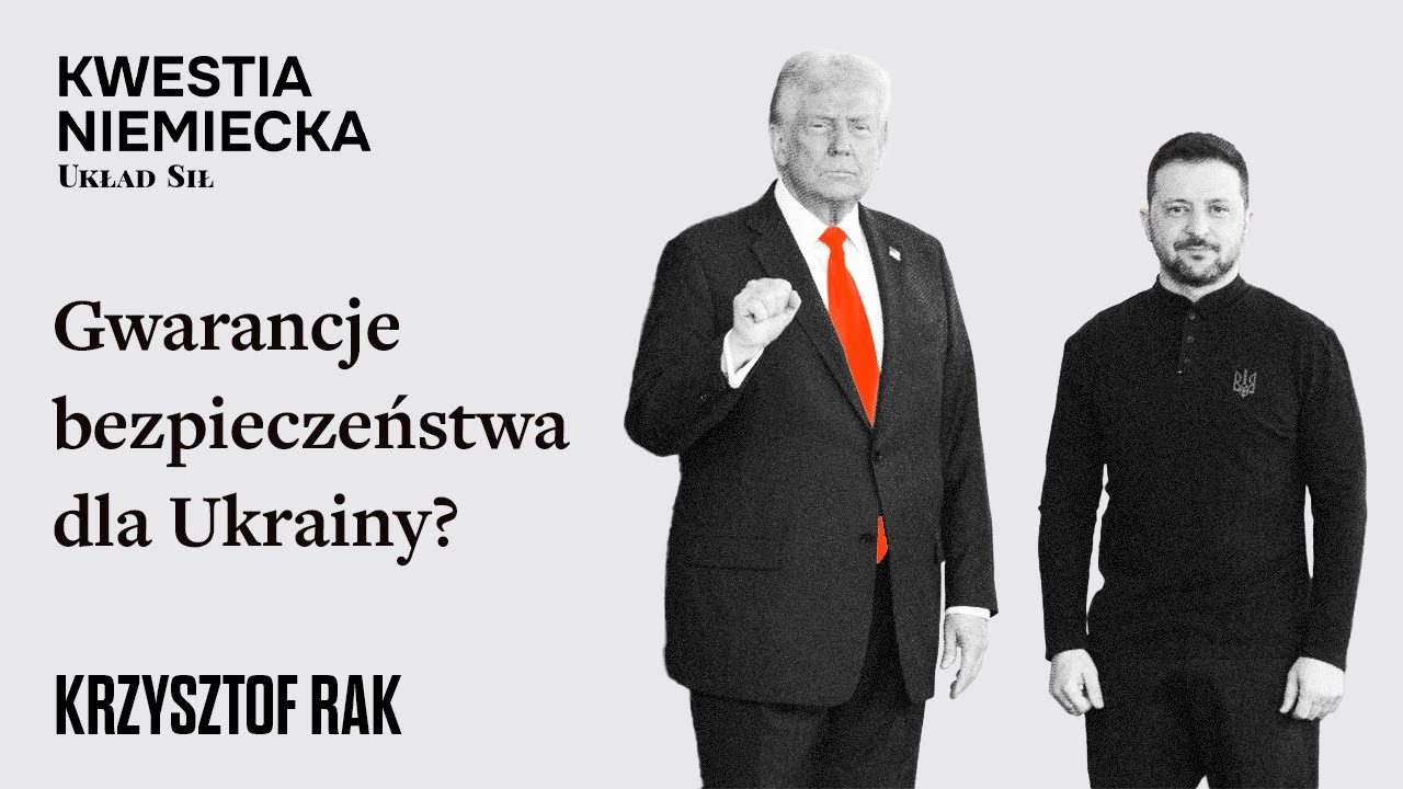 Gwarancje bezpieczeństwa dla Ukrainy? - Krzysztof Rak, Marek Stefan