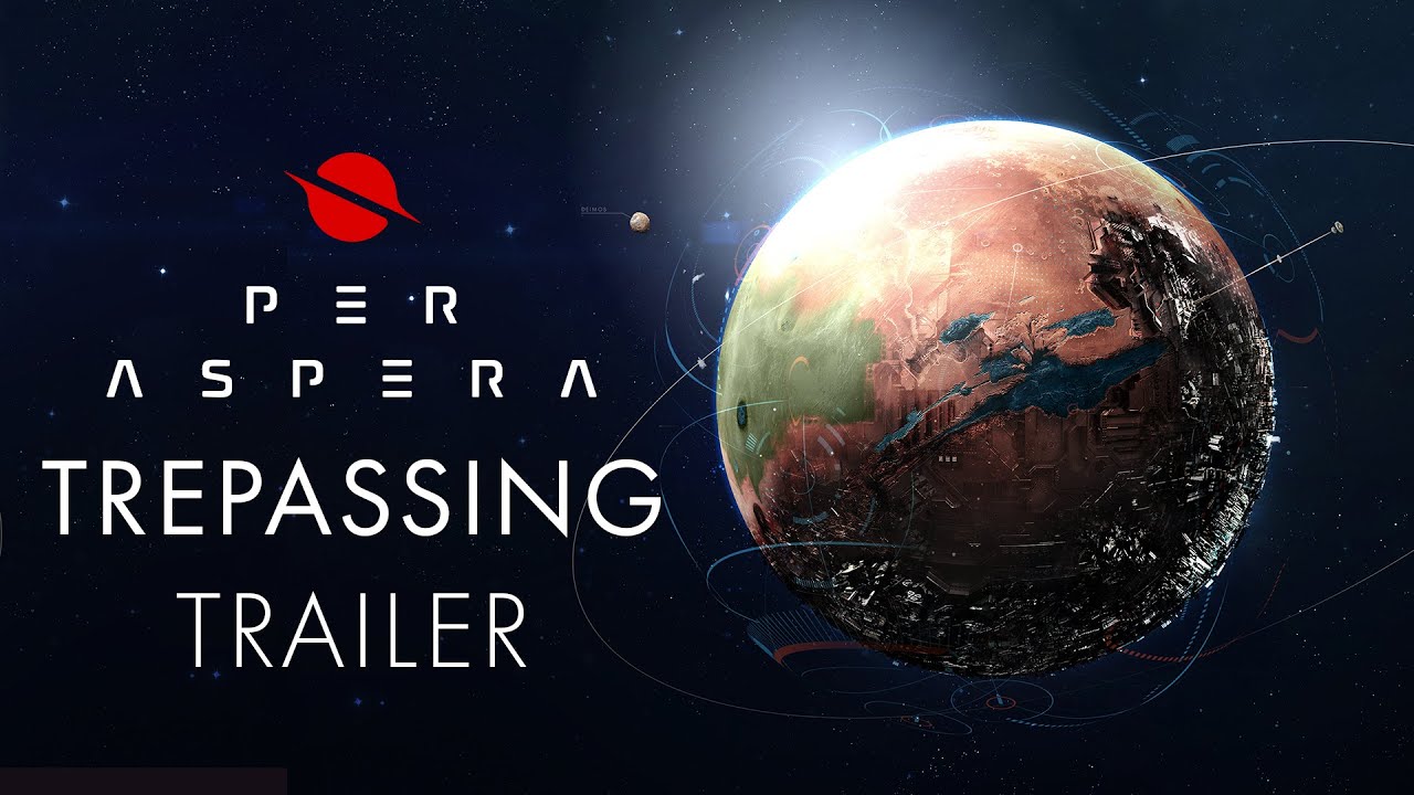 Per Aspera - Trespassing Trailer