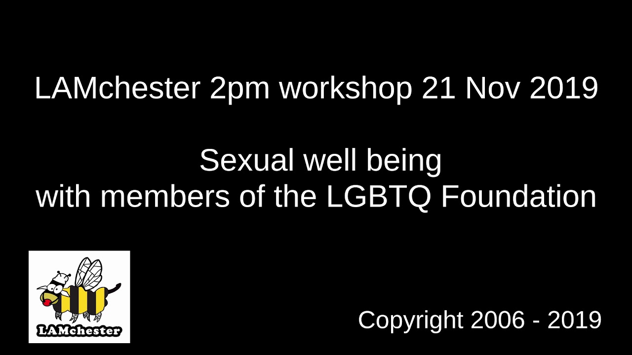 LAMchester - Sexual Well Being Workshop - November 2019
