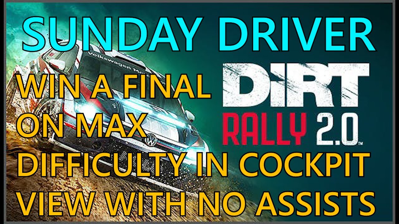 Sunday Driver | Win A Final | Max Difficulty| Cockpit View | No Assists | Dirt Rally 2.0