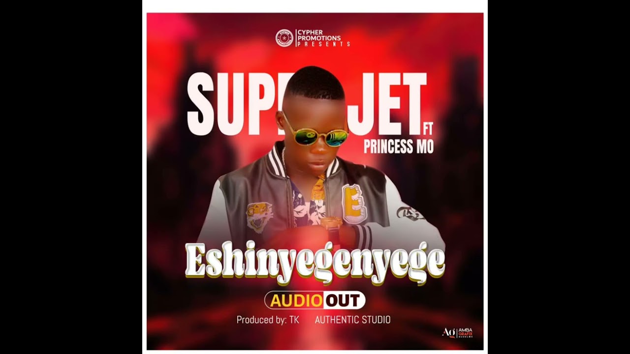 Eshinyegenyege by Super Jet fts Princess Mo