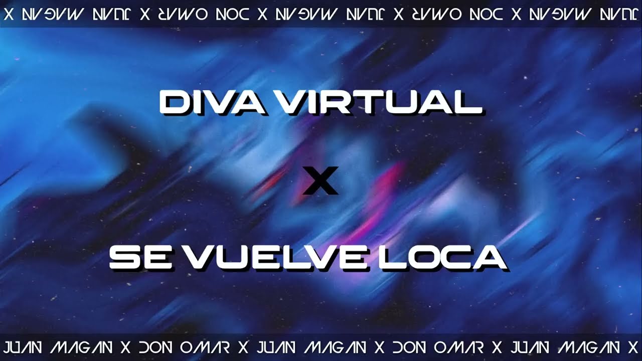 Se Vuelve Loca x Diva Virtual - Juan Magan x Don Omar