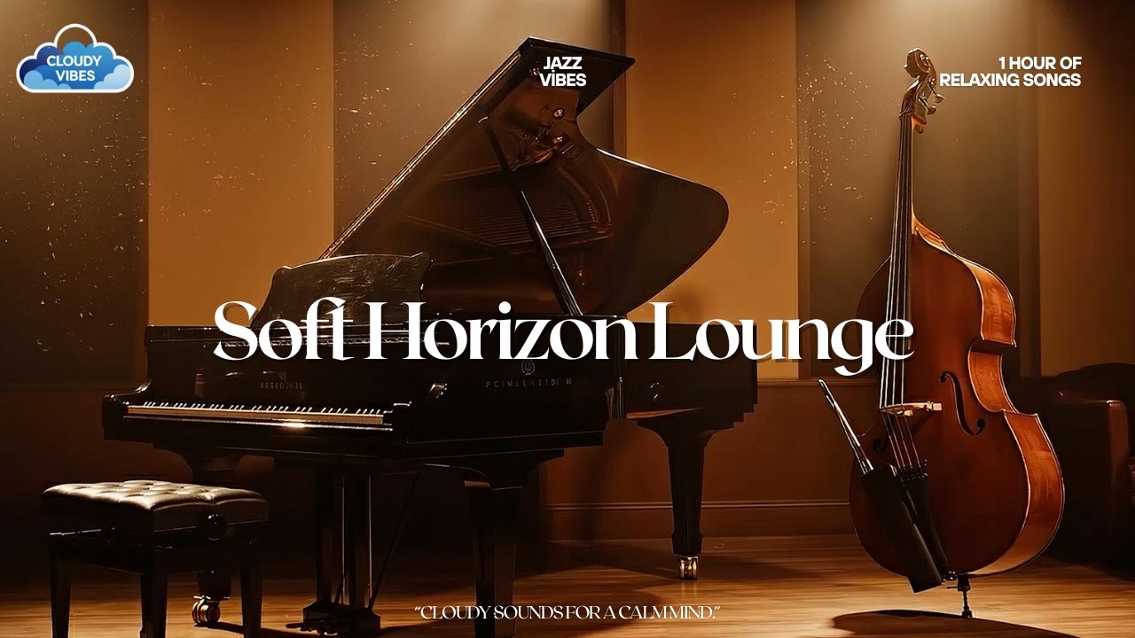 Soft Horizon Lounge | Late Night Jazz Flow ✨