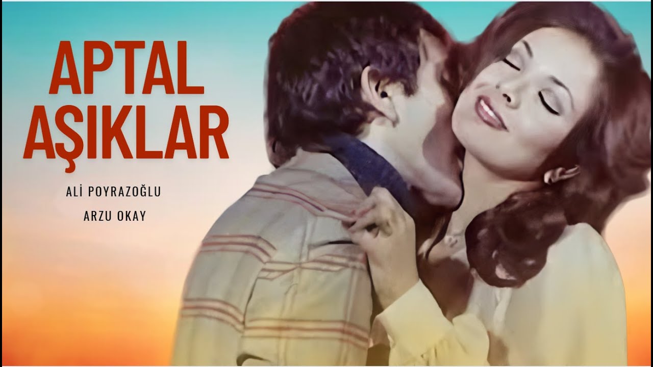 Aptal Aşıklar T&uuml;rk Filmi | FULL | Ali Poyrazoğlu | Arzu Okay