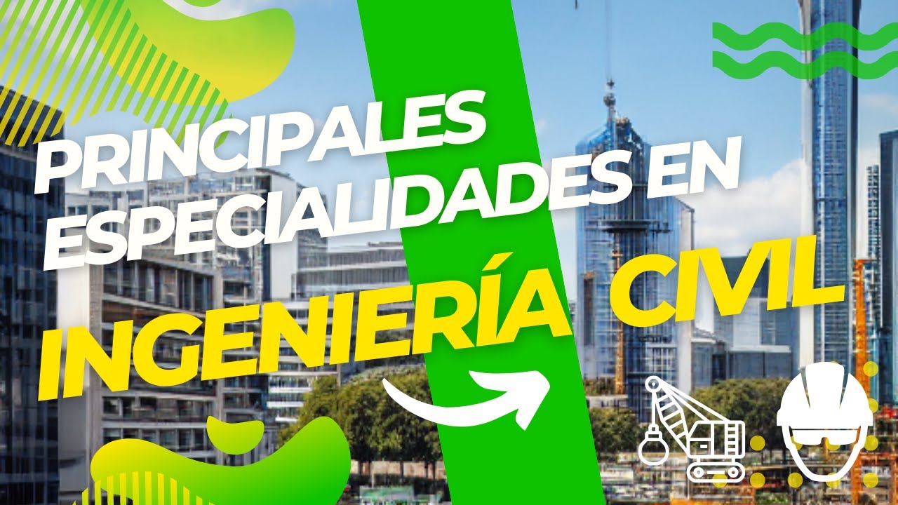 ✅ Especialidades de INGENIERIA Civil 👷‍♂️👷‍♀️