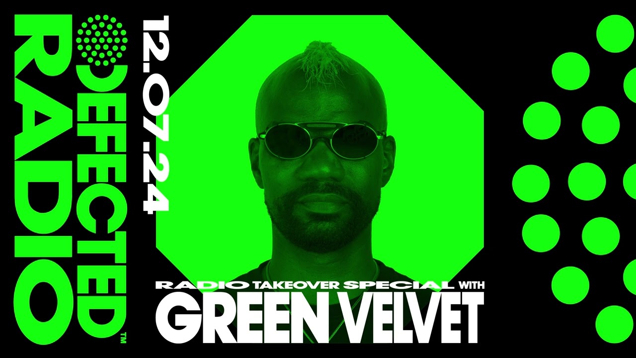 Defected Radio Show: Green Velvet Takeover - 12.07.24