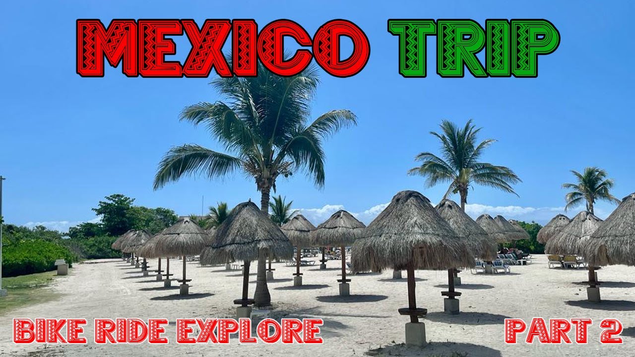 Our Mexican Travel Vlog | Bike Ride Tour | Grand Sirenis Hotel | Part 2