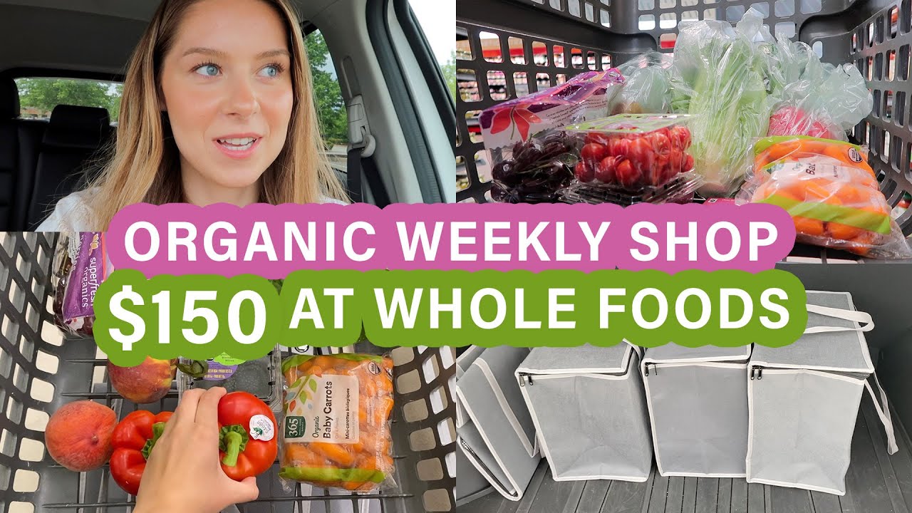Organic Weekly Grocery Haul ($150 at Whole Foods) | Come Shop With Me