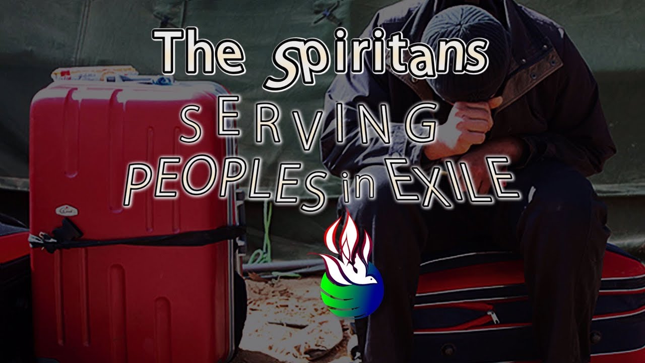 The Spiritans  -  Serving Peoples in Exile -