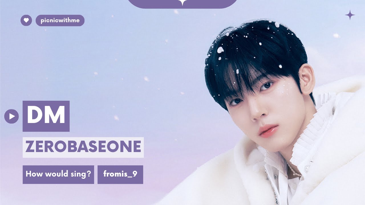How would ZEROBASEONE (ZB1) sing DM (fromis_9)? | Line Distribution