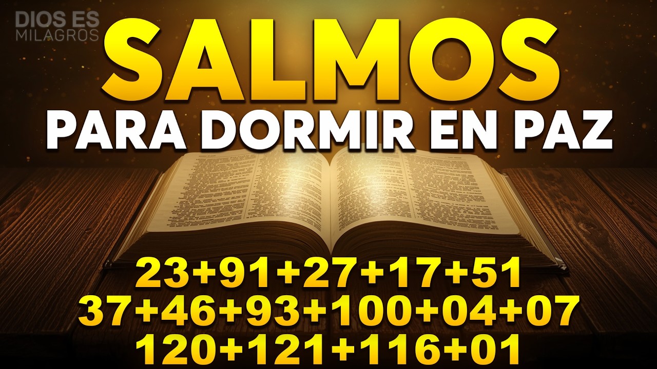 Salmos Para Dormir en Paz I Biblia Hablada 23,91,27,17, 51,37,46,93,100,4,7,120,121,116,1
