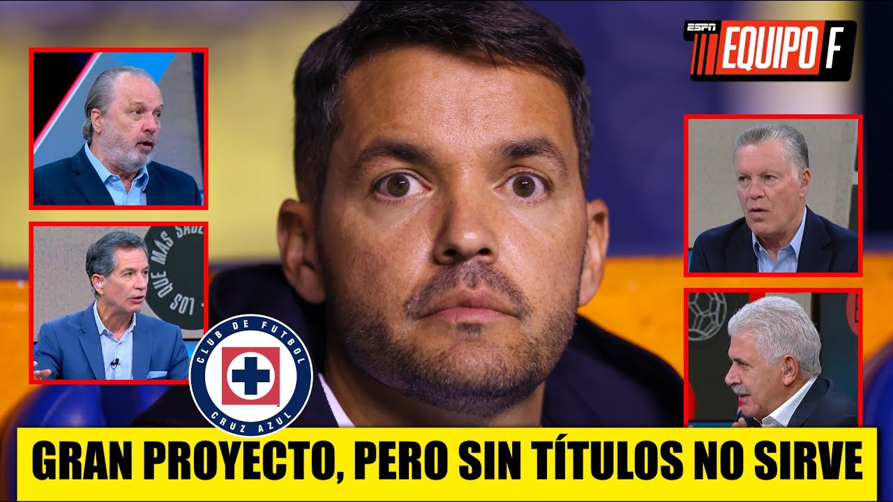 CRUZ AZUL tiene MEJOR PROYECTO en LIGA MX pero es URGENTE dar RESULTADOS con T&Iacute;TULOS | Equipo F
