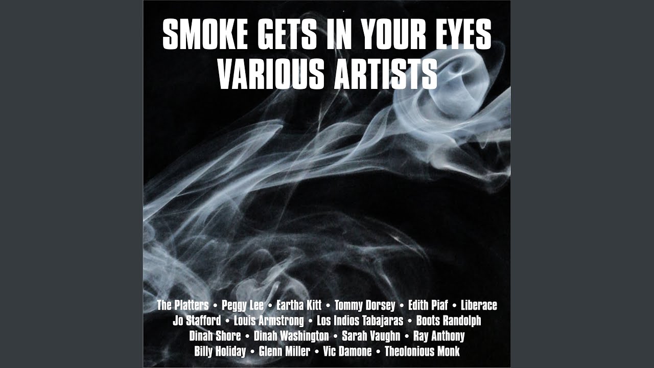 Smoke Gets in Your Eyes