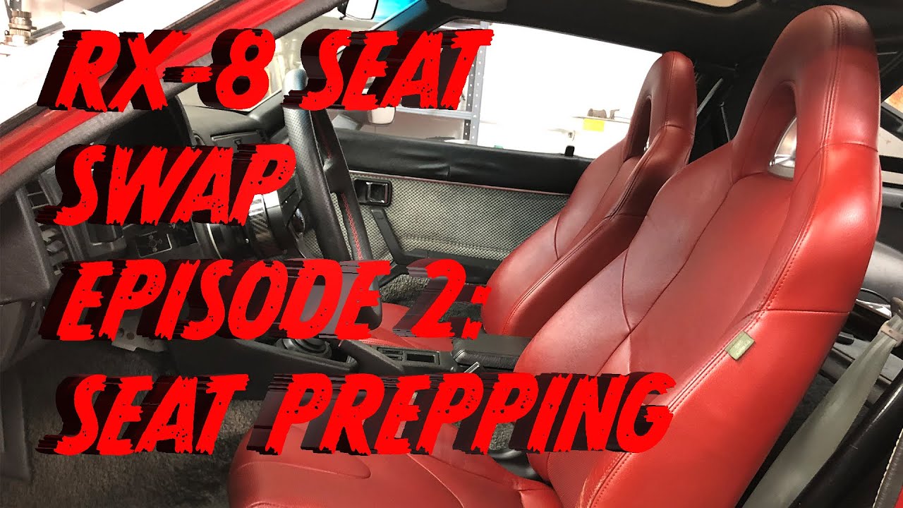 RX-8 Seat Swap - Episode 2: Seat Prepping