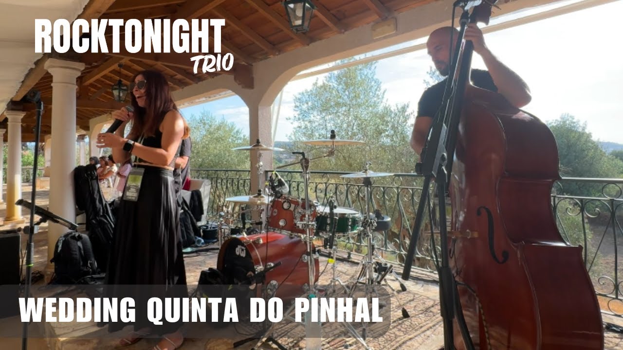 WEDDING AT QUINTA DO PINHAL - COCKTAIL HOUR - Rocktonight Trio with Double Bass