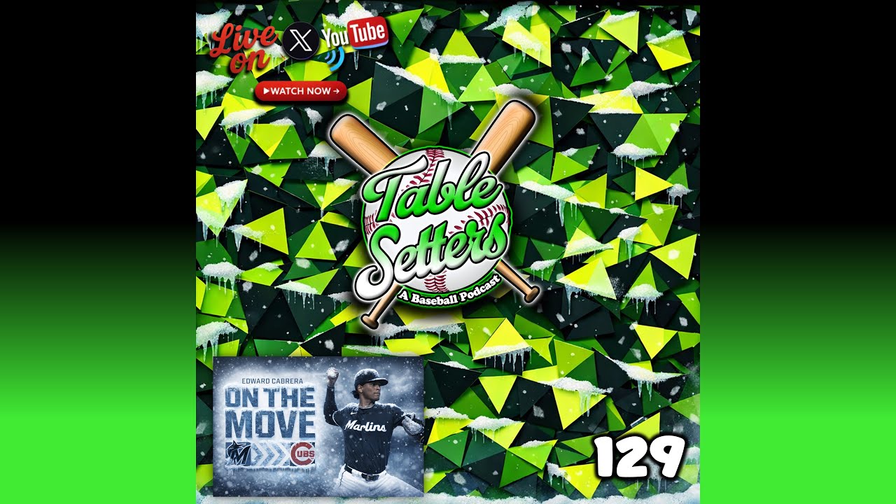 Cubs Land Edward Cabrera in Trade, Phils Enter the Bichette Market, & Upside Takes Center Stage| 129