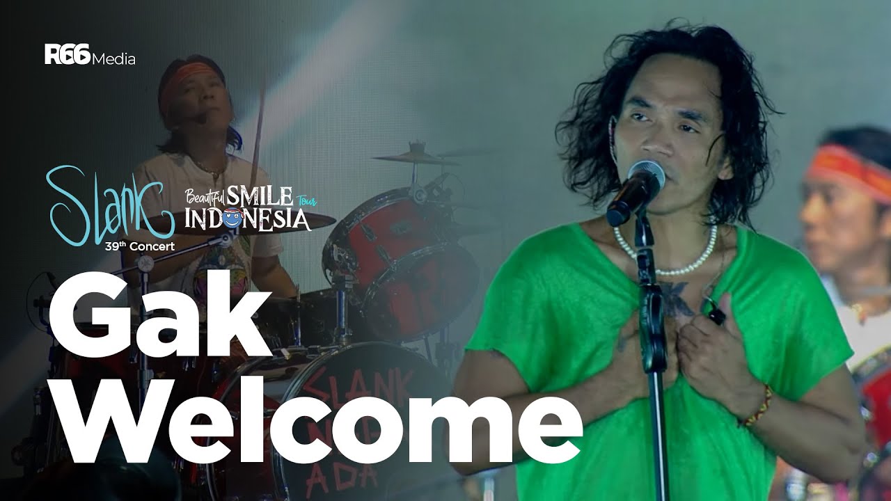 SLANK - GAK WELCOME LIVE AT BEAUTIFUL SMILE TOUR INDONESIA PRAMBANAN 2022 | R66 MEDIA