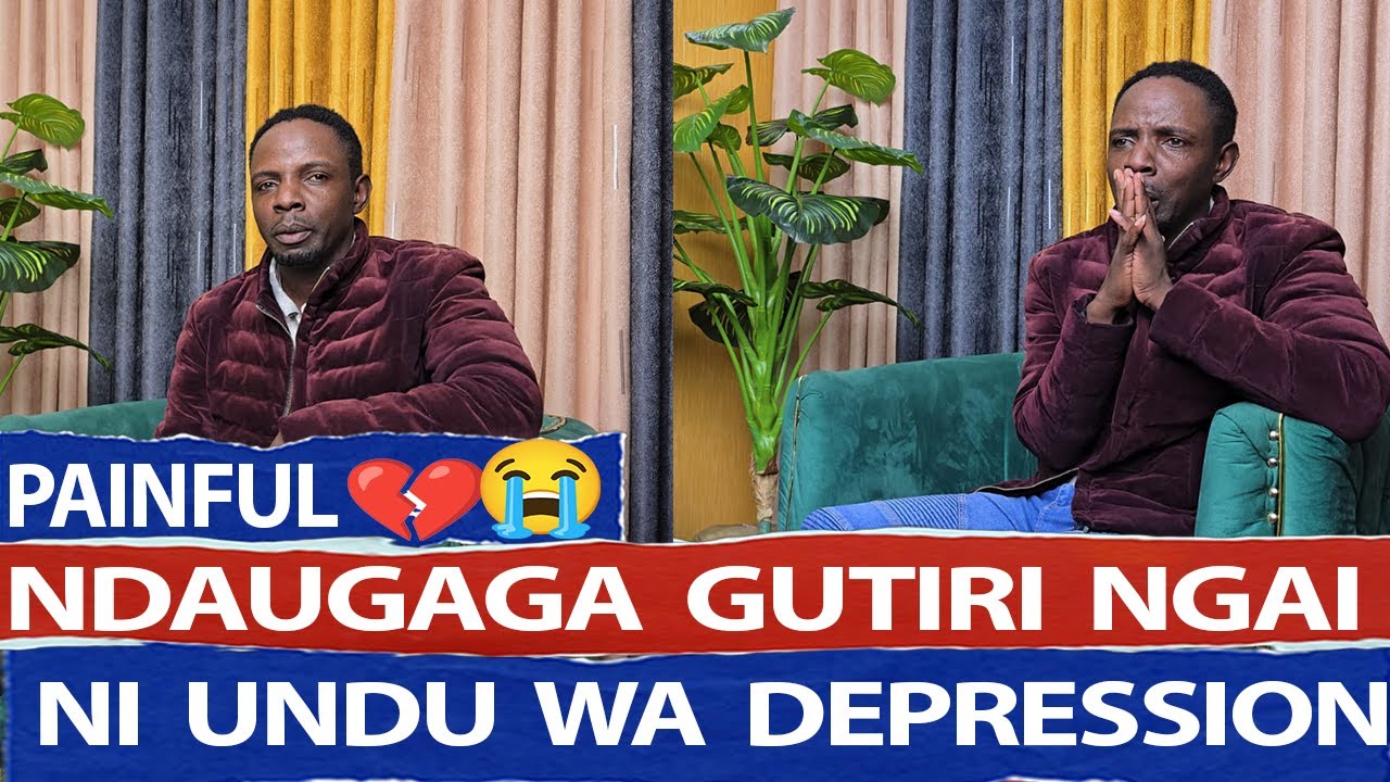 NDAUGAGA GUTIRI NGAI NII UNDU WA DEPRESSION//DANIEL WAMUMWE