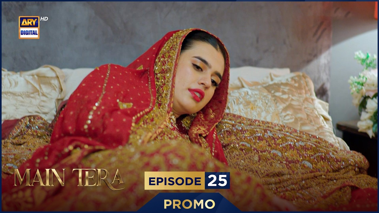 Main Tera Episode 25 | Promo | Yusra Irfan | Arez Ahmed | Ghana Ali | ARY Digital